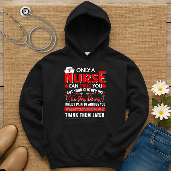 Only A Nurse Can Drug You Hoodie