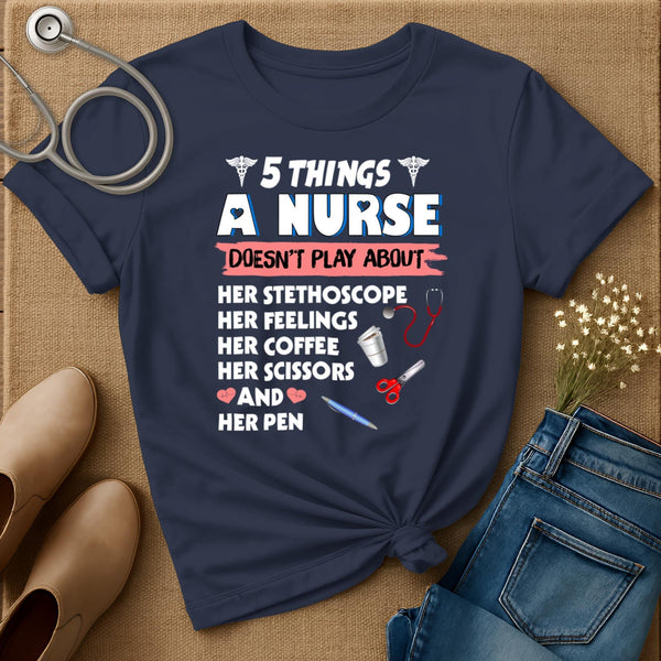 Five Things A Nurse Doesn't Play About T-Shirt