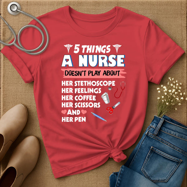 Five Things A Nurse Doesn't Play About T-Shirt
