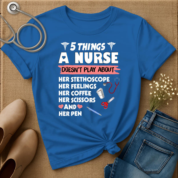 Five Things A Nurse Doesn't Play About T-Shirt
