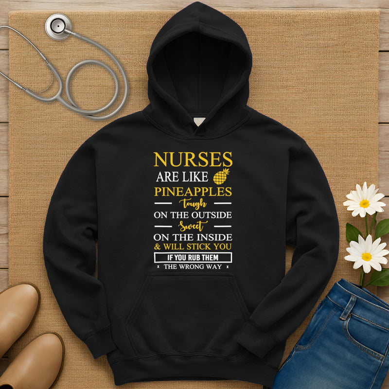 Nurses Are Like Pineapples Hoodie