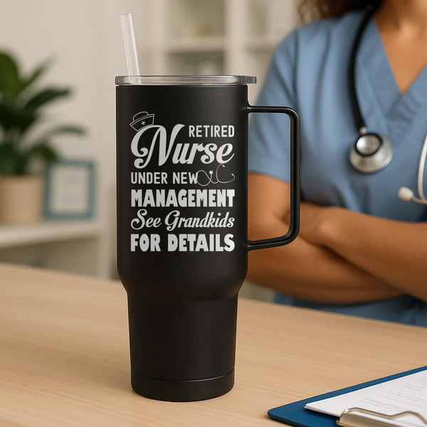Retired Nurse Under New Management Tumbler