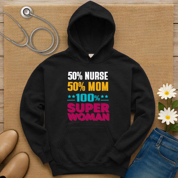 50% Nurse 50% Mom Hoodie