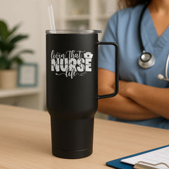 Livin' That Nurse Life Tumbler