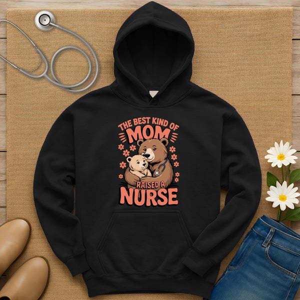 The Best Kind Of Mom Raised A Nurse Hoodie