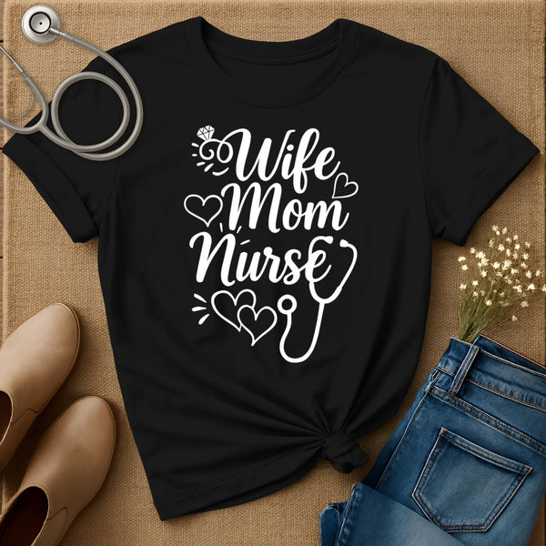 Wife Mom Nurse T-Shirt