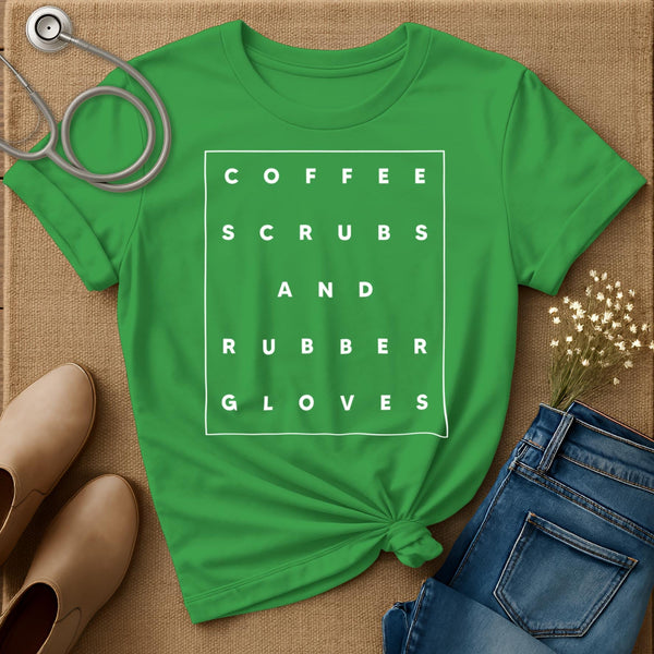 Coffee Scrubs And Rubber Gloves T-Shirt