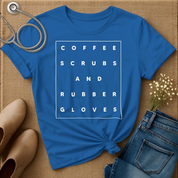Coffee Scrubs And Rubber Gloves T-Shirt