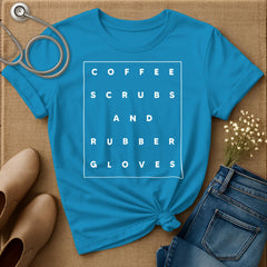Coffee Scrubs And Rubber Gloves T-Shirt