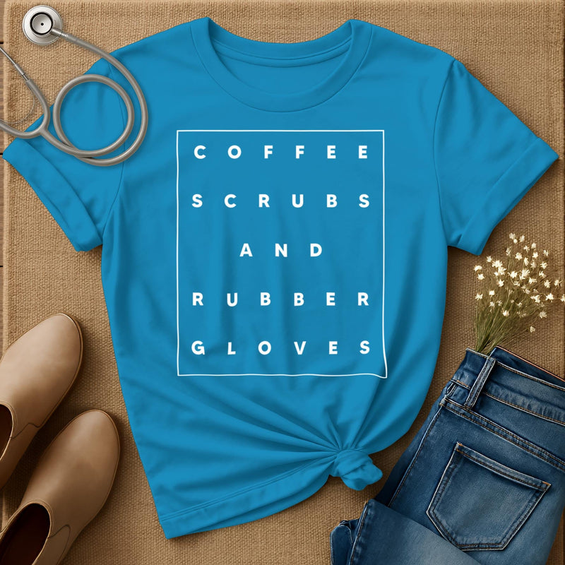 Coffee Scrubs And Rubber Gloves T-Shirt