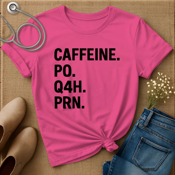 Caffeine PO Q4H PRN T-Shirt