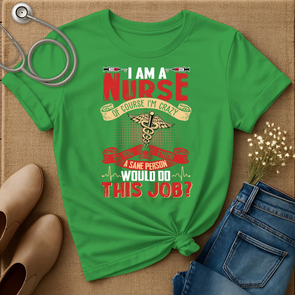I Am A Nurse T-Shirt