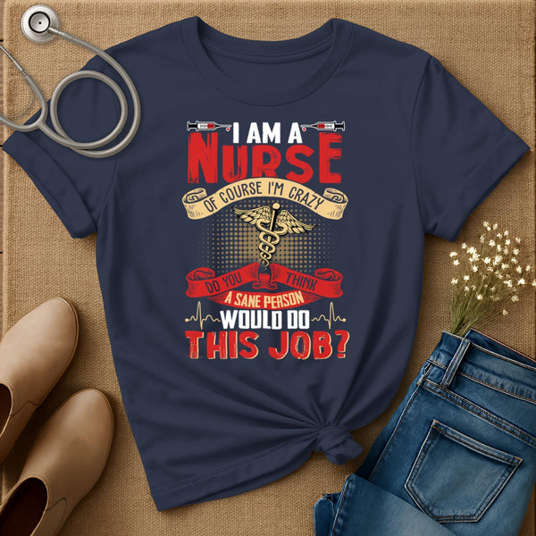 I Am A Nurse T-Shirt