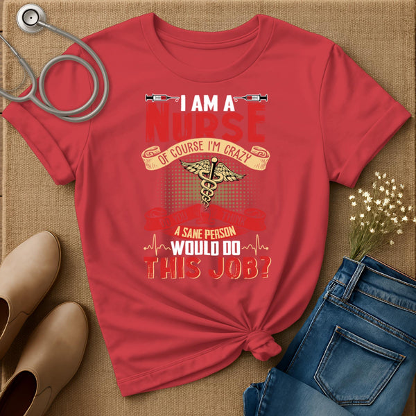I Am A Nurse T-Shirt
