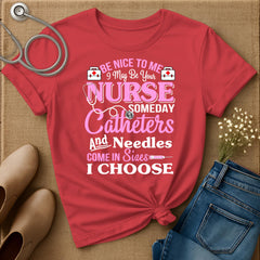 I May Be Your Nurse T-Shirt