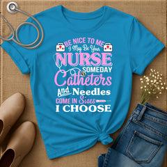 I May Be Your Nurse T-Shirt
