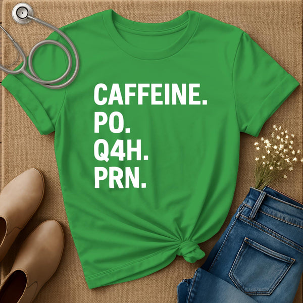 Caffeine PO Q4H PRN T-Shirt