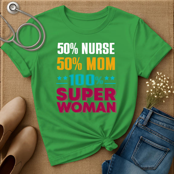50% Nurse 50% Mom T-Shirt