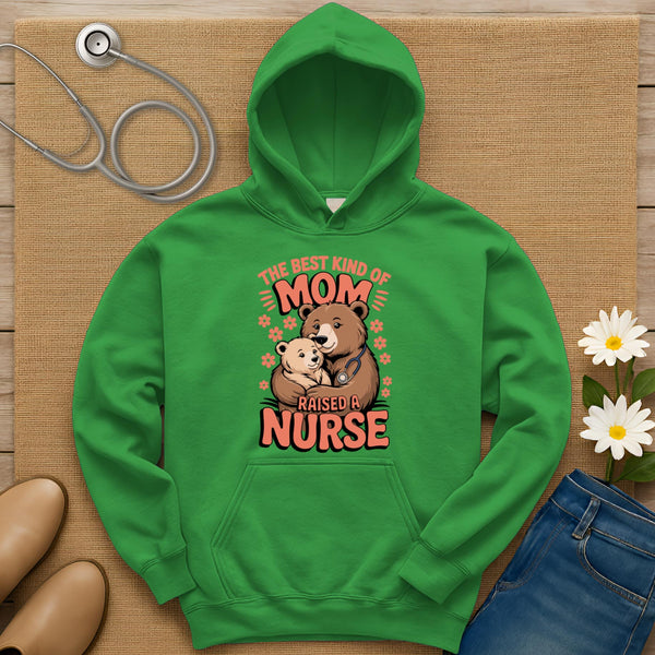 The Best Kind Of Mom Raised A Nurse Hoodie