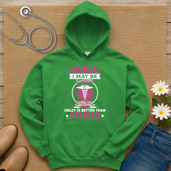 I May Be Crazy Hoodie