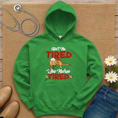Ain't No Tired Like Nurse Tired Hoodie