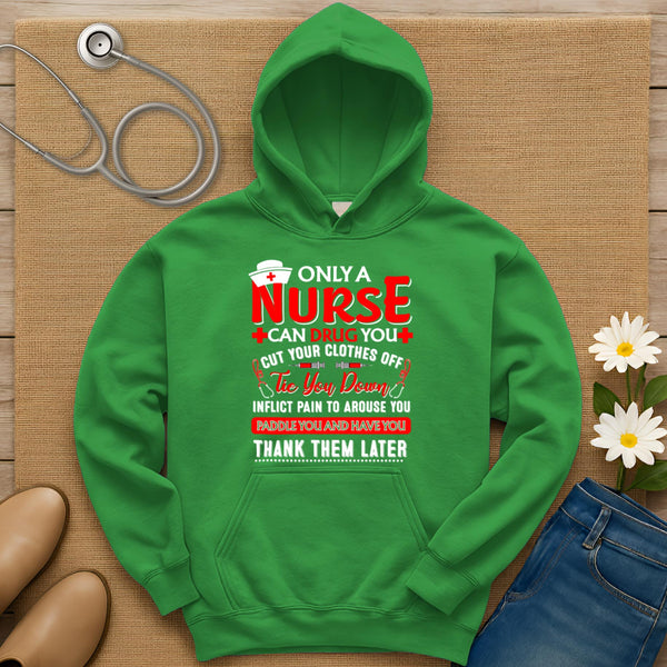 Only A Nurse Can Drug You Hoodie