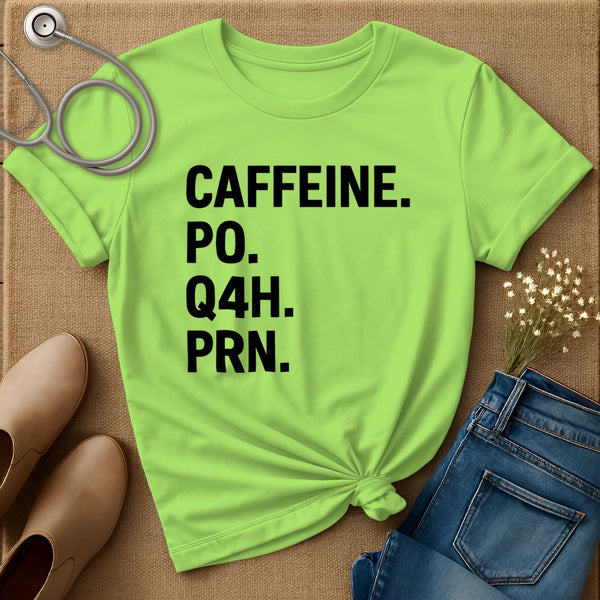 Caffeine PO Q4H PRN T-Shirt