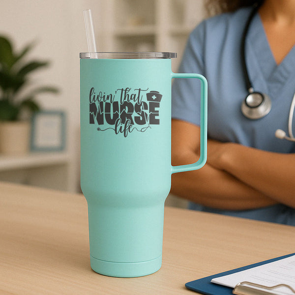 Livin' That Nurse Life Tumbler