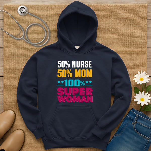 50% Nurse 50% Mom Hoodie