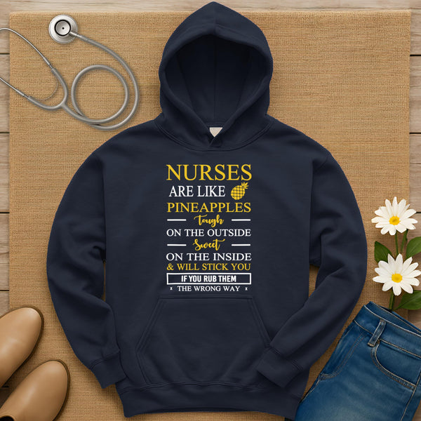 Nurses Are Like Pineapples Hoodie