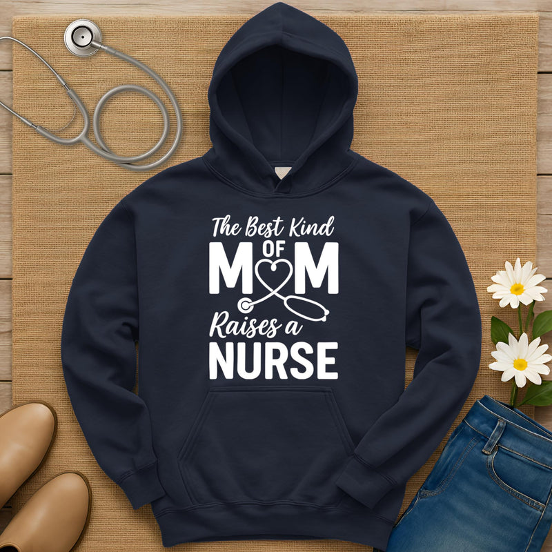 The Best Kind Of Mom Raises A Nurse Hoodie