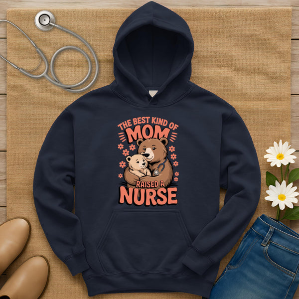 The Best Kind Of Mom Raised A Nurse Hoodie