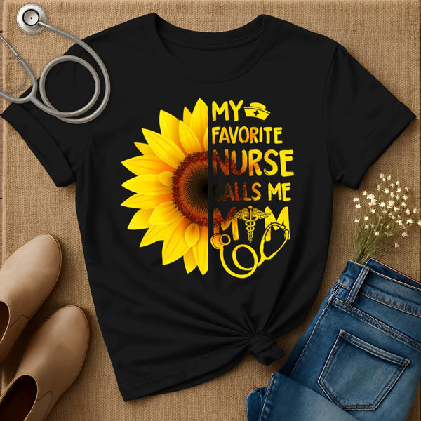 My Favorite Nurse Calls Me Mom T-Shirt