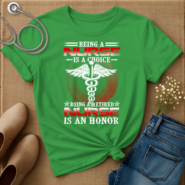 Being A Nurse Is A Choice T-Shirt