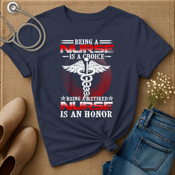 Being A Nurse Is A Choice T-Shirt