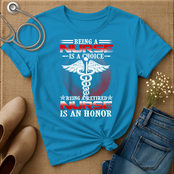 Being A Nurse Is A Choice T-Shirt