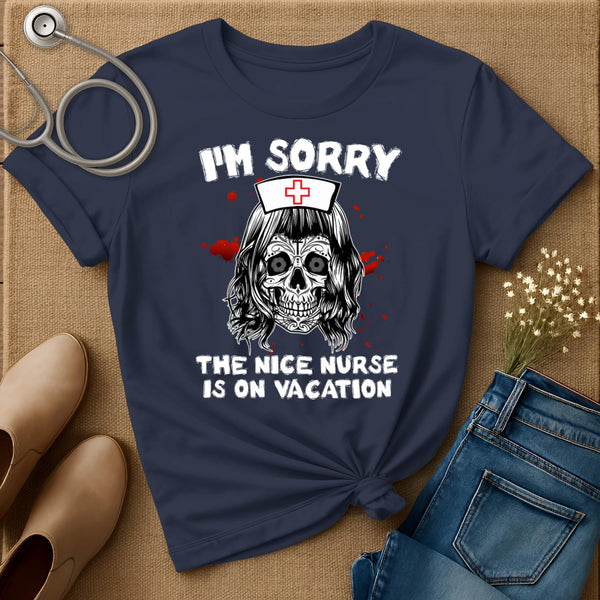 The Nice Nurse Is On Vacation T-Shirt