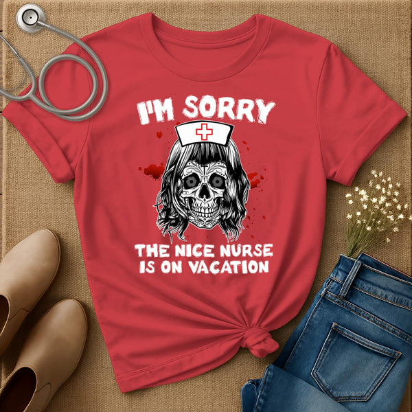 The Nice Nurse Is On Vacation T-Shirt