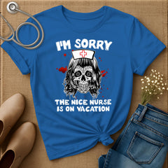 The Nice Nurse Is On Vacation T-Shirt