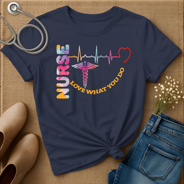 Nurse Love What You Do T-Shirt