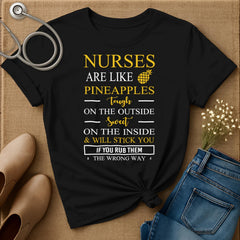 Nurses Are Like Pineapples T-Shirt