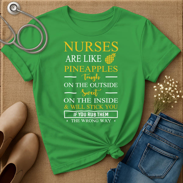 Nurses Are Like Pineapples T-Shirt