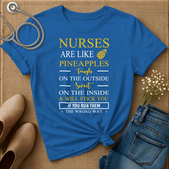Nurses Are Like Pineapples T-Shirt