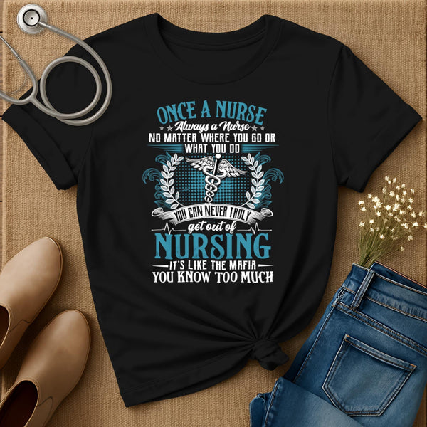 Once A Nurse T-Shirt