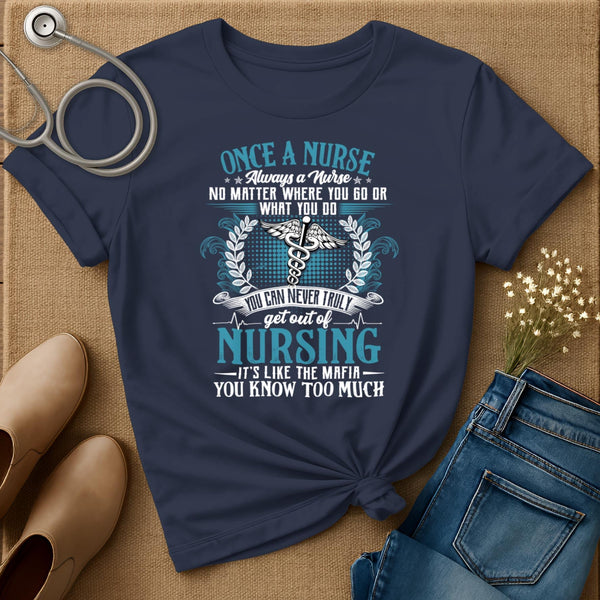 Once A Nurse T-Shirt