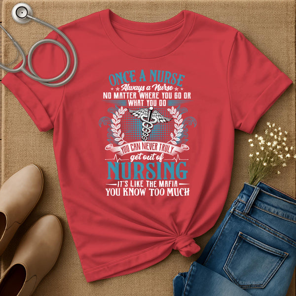 Once A Nurse T-Shirt