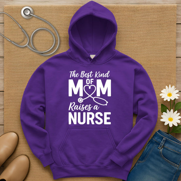 The Best Kind Of Mom Raises A Nurse Hoodie