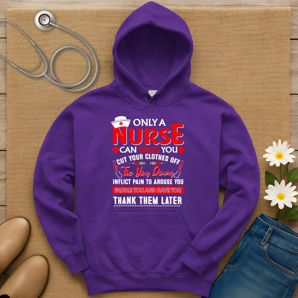 Only A Nurse Can Drug You Hoodie