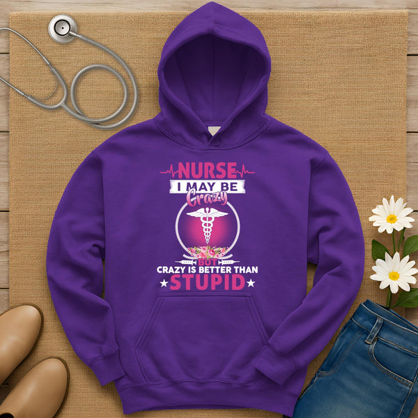 I May Be Crazy Hoodie