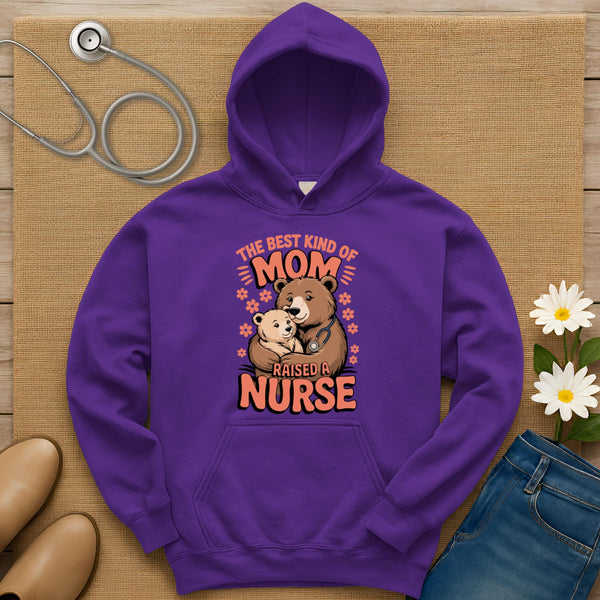 The Best Kind Of Mom Raised A Nurse Hoodie